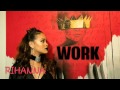 Rihanna - Work (Solo Version)