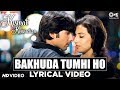 Bakhuda Tumhi Ho Lyrical - Kismat Konnection |Shahid, Vidya Balan | Atif Aslam, Alka Yagnik | Pritam