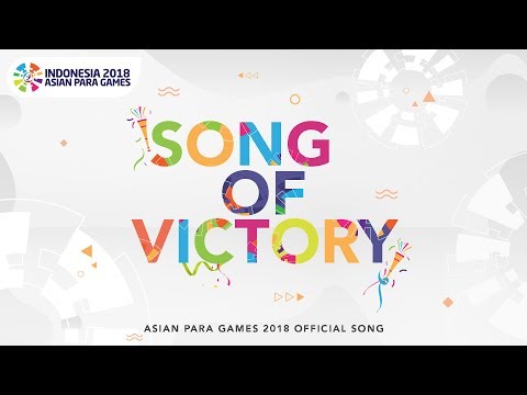 Download SONG OF VICTORY - Various Artists - Asian Para Games 2018 Official Theme Song free