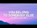Dej Loaf, Jacquees - You Belong To Somebody Else (Lyrics)
