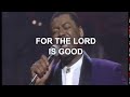 For the Lord is Good (Live) - Ron Kenoly