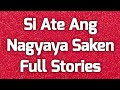 Si Ate Ang Nagyaya Saken Full Stories