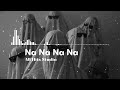 Na Na Na Na [ Slowed + Reverb ] | All Hits Studio