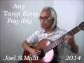Ang Tangi Kong Pag-Ibig - Joel Malit 2014 (Pedro Concepcion)