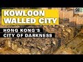 Kowloon Walled City: Hong Kong's City of Darkness