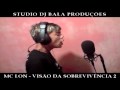 MC LON - VISÃO DA SOBREVIVÊNCIA 2 (STUDIO DJ BALA)