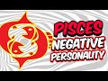 Negative Personality Traits of PISCES Zodiac Sign
