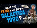 What the FRACK Happened to GALACTICA 1980?