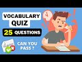 English Vocabulary Quiz - Intermediate Level (B1 - B2) | 25 Questions