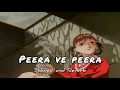 Peera ve Peera | Baaghi Ost (slowed & reverb) | Shuja Haider | Saba Qamar