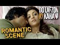 Randeep Hooda Came To Meet Kajal Aggarwal in Hospital | Do Lafzon Ki Kahani | Romantic Scene | HD