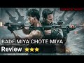 BADE MIYA CHOTE MIYA Movie Review || #bollywood #movies #bademiyanchotemiyan