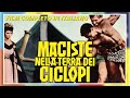 Maciste nella Terra dei Ciclopi - Film Completo by FIlm&Clips