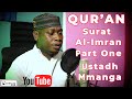 Holly Qur'an Best Recitation Qur'an Ustadh Mmanga Mharram Surat Al Imran Part One Maqam Rasti