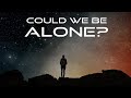 Why we might be alone in the Universe