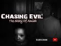 Chasing Evil... The Story Of Amiah...  Living Dead Paranormal