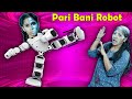 OMG !!! Pari Ban Gayi Robot | Fun Story | Pari's Lifestyle