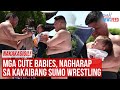 NAKAKAGIGIL! Mga cute babies, nagharap sa kakaibang sumo wrestling | GMA Integrated Newsfeed