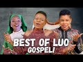 The Best of luo Gospel mix 2024 {Roho Gospel}