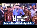 Salman Khan With Bodybuilders