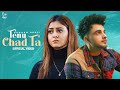 Armaan Bedil -Tenu Chad Ta (Full Video) Sana Khan - New Punjabi Songs 2022 |Latest Punjabi Song 2022