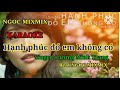 Karaoke Hạnh Phúc Đó Em Không Có - Lương Minh Trang// Beat NGOC MIXMIX