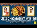 Mangala Isai || Nadaswaram With Tavil || Mambalam M K S Siva || Nadaswaram Music || Vijay Musicals