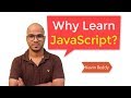 Why Learn JavaScript ?