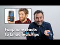 Linus reviewed (roasted) our phone | Fairphone reacts