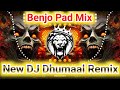 Original Benjo Dj Dhumaal Remix New Benjo Octapad Mix 2024 New Sandal Benjo Mix Dj Raj Gupta