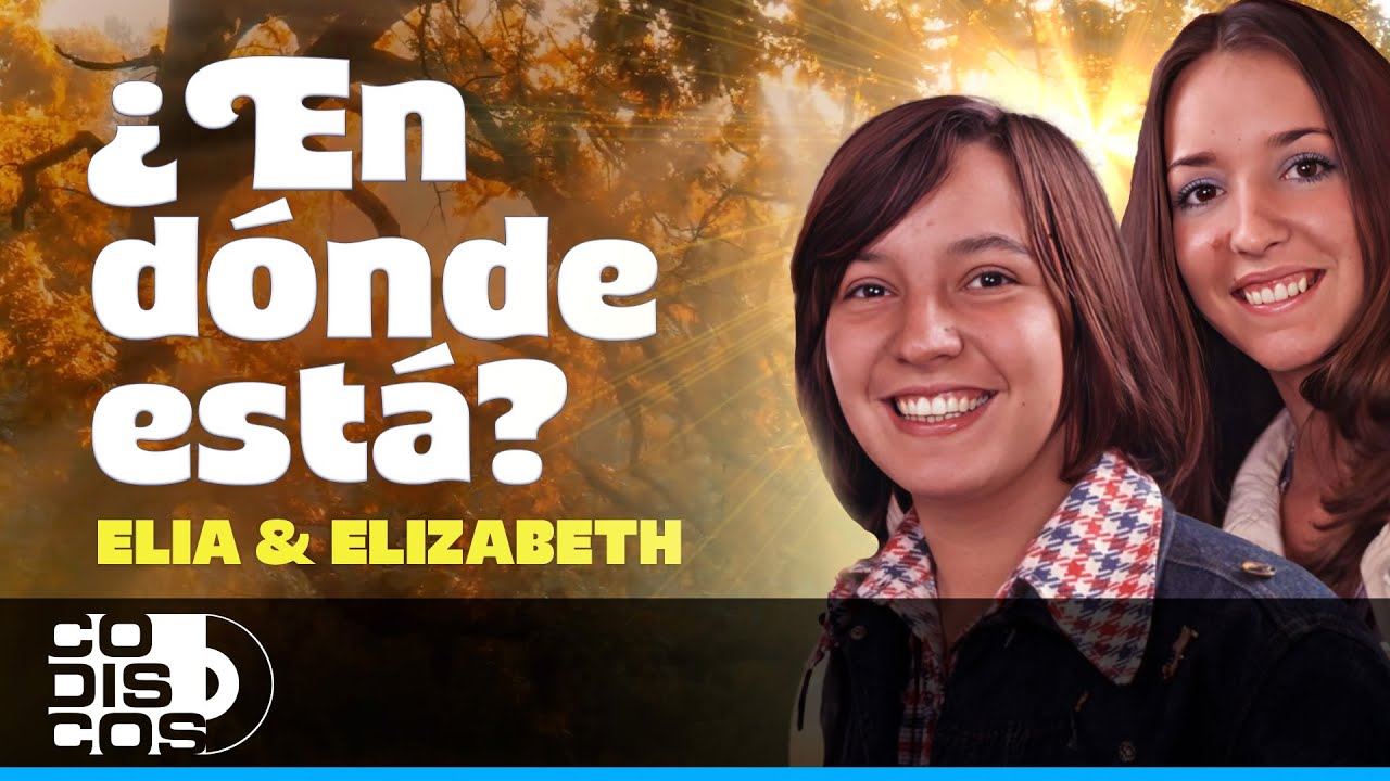 ¿En dónde Está?, Elia & Elizabeth – Video