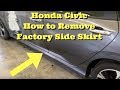 2016 2017 2018 Honda Civic ---- Side Skirt Rocker Molding Ground Effects Removal How to Remove