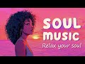 Neo soul music | Soothing medodies for  your soul - Ultimate soul music collection