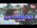 Aku Ikhlas - Aftershine Ft Damara De (Official Music Video)