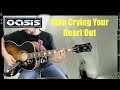 Stop Crying Your Heart Out - Oasis - Guitar Cover
