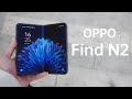 OPPO Find N2 Review: Still The Most Recommended Foldable Phone