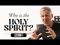 Who Is the Holy Spirit? | Lesson 1 of the Holy Spirit | Study with John Bevere