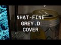 Nhạt fine - Greyd - Dyliee cover🎸