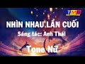 [KARAOKE] Nhìn nhau lần cuối (Anh Thái) – Tone Nữ (C) – #coverbytmn