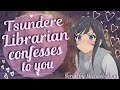 Tsundere Librarian Confesses to You  [ASMR] [Roleplay] [Crush] (F4A)