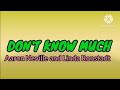 Aaron Neville and Linda Ronstadt - Don't Know Much (Lyrics)#AaronNeville #LindaRonstadt#DontKnowMuch