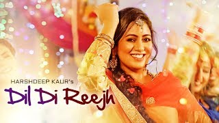 Dil Di Reejh Harshdeep Kaur Full Song Tigerstyle New Songs 2017 Dil Di Reejh Harshdeep Kaur Full Song Tigerstyle New Songs 2017