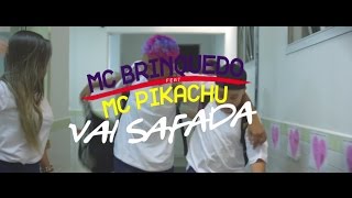 MC Brinquedo e MC Pikachu - Vai Safada (Video Clipe) DJ R7