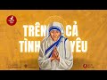 Têrêsa Calcutta - Trên Cả Tình Yêu l Audio Sách Công Giáo