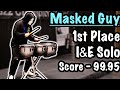 The BEST Drum Solo Ever - Masked Guy I&E 1st Place (99.95 - Galactic Class)