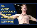Jim Carrey's Wild New Year's Eve Celebration | Letterman