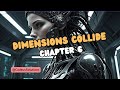 Dimensions Collide | The Awakening | Chapter 6 (Trials of the Kryst)