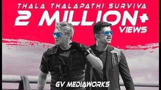 Vivegam - Surviva Title song | Anirudh | Yogi B | Mashup | Thala Thalapathy | GV Mediaworks