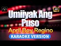 Umiiyak Ang Puso - April Boy Regino (High Quality Karaoke with lyrics)