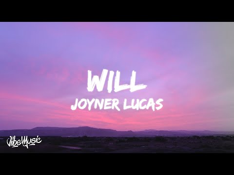 Joyner Lucas Will Lyrics Lyric Video 